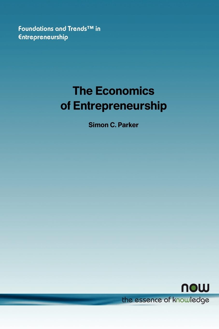 The Economics of Entrepreneurship Business, Finance & Career