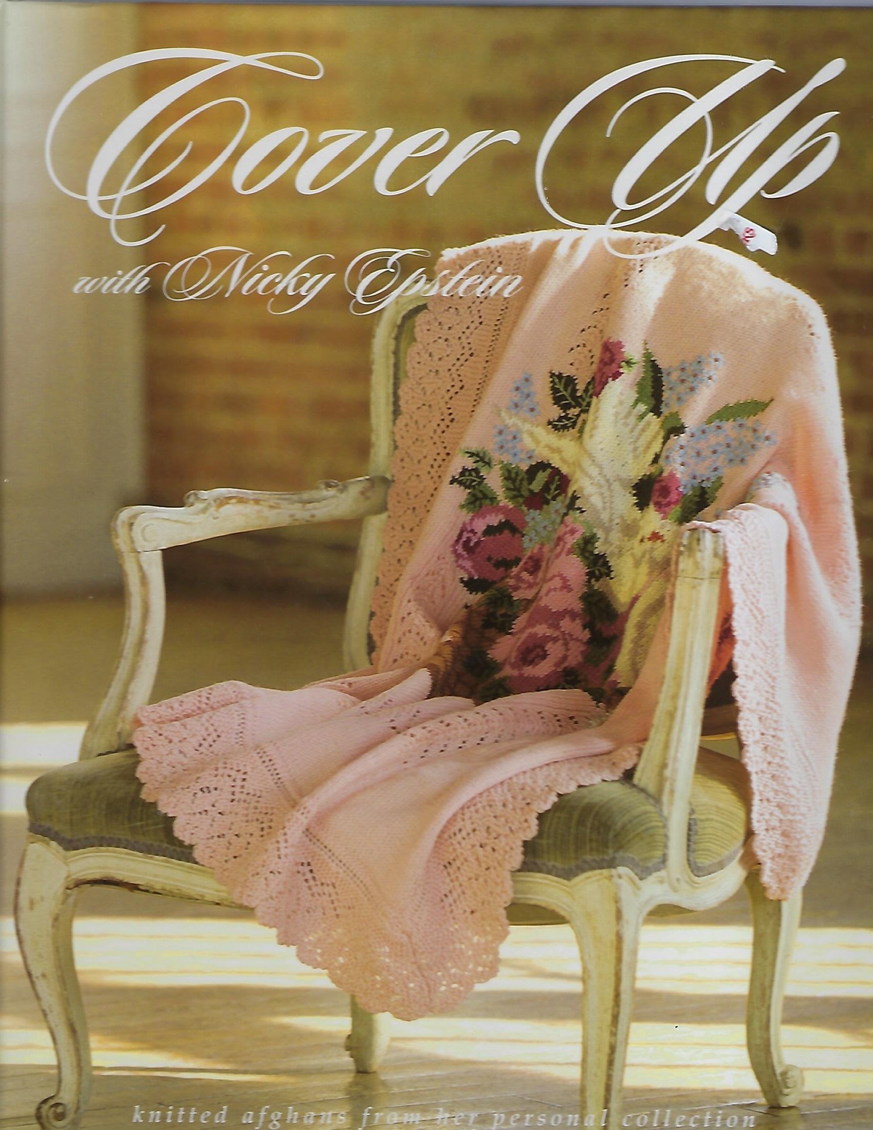 Cover Up With Nicky Epstein: Knitted Afghans from her Personal Collection Hobbies & Crafts