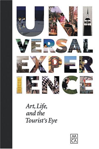 Universal Experience: Art,Life and the Tourist's Eye Film, Art & Culture