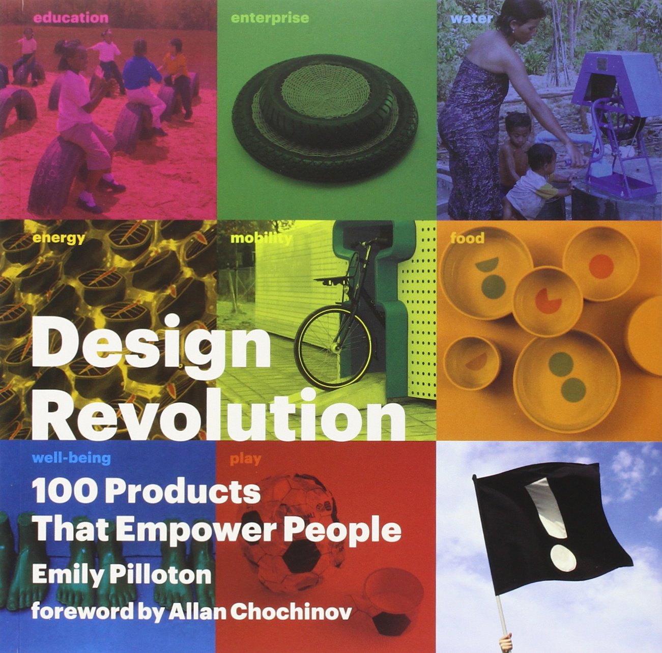 Design Revolution: 100 Products That Empower People: By Emily Pilloton Social Sciences