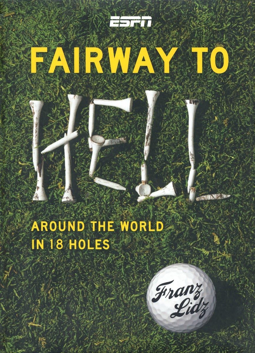 Fairway to Hell: Around the World in 18 Holes Politics & Society