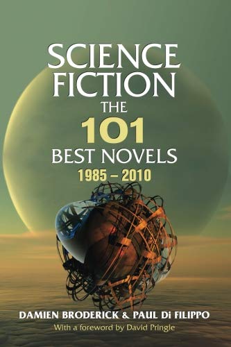 Science Fiction: The 101 Best Novels 1985-2010 book