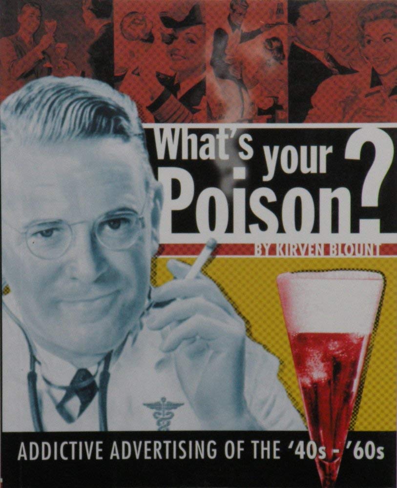What's Your Poison?: Addictive Advertising Of The '40s - '60s Social Sciences