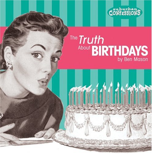 The Truth About Birthdays: Suburban Confessions Contemporary literature