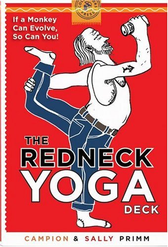 The Redneck Yoga Deck: If a Monkey Can Evolve, So Can You!: 52 Tried and True Positions and Meditations Health, Nutrition & Fitness