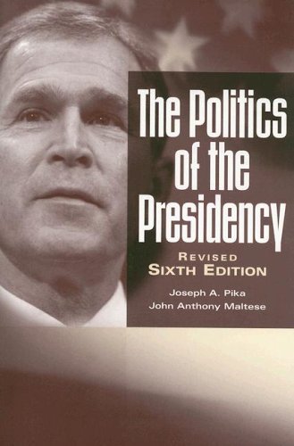 The Politics Of The Presidency Politics & History