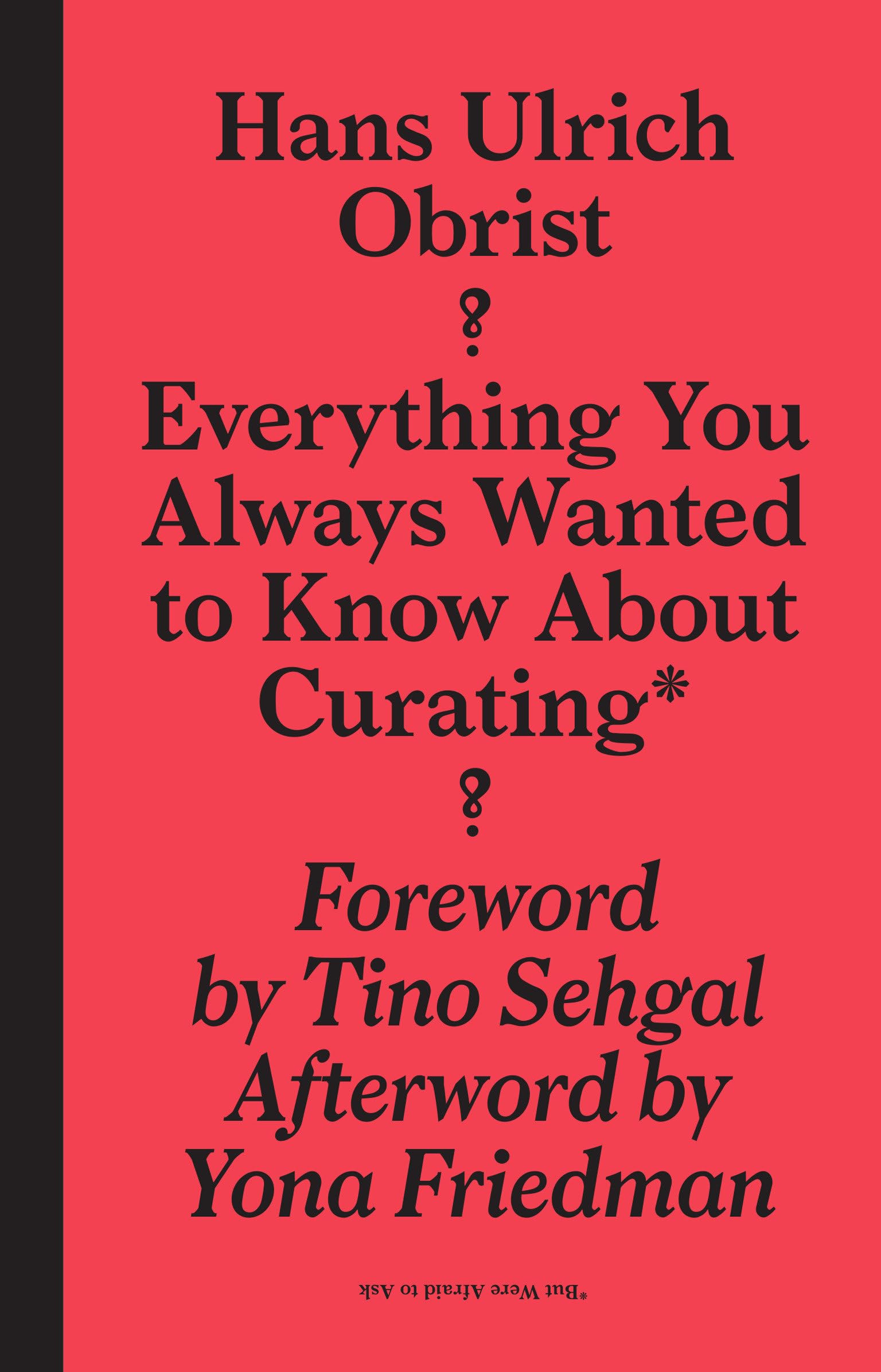 Everything You Always Wanted to Know About Curating* *But Were Afraid to Ask (Sternberg Press) Business, Finance & Career