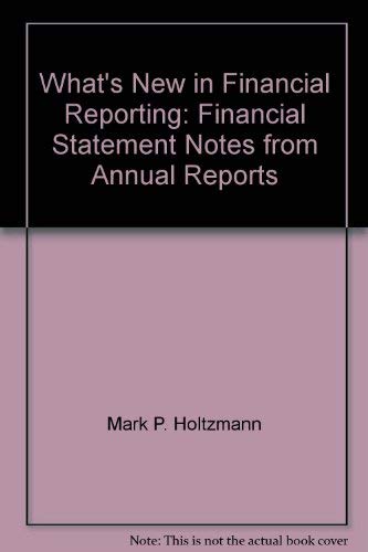 What's New in Financial Reporting: Financial Statement Notes from Annual Reports Books