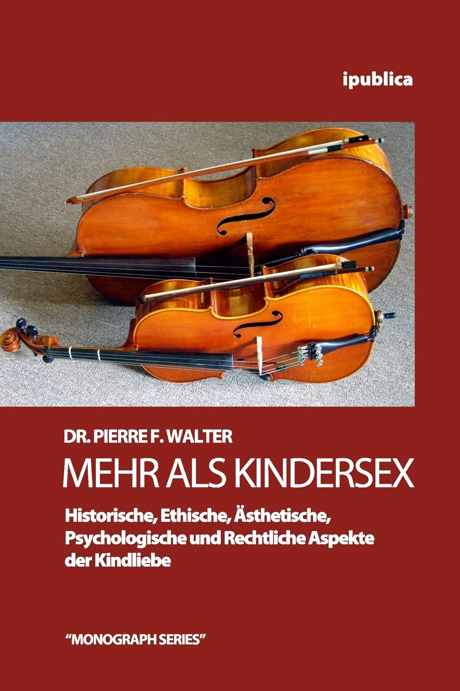 Mehr als Kindersex: Historische, Ethische, Aesthetische, Psychologische und Rechtliche Aspekte der Kindliebe Books