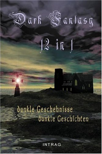 Dark Fantasy, 12in1 - Dunkle Geschehnisse - Dunkle Geschichten: 12 in 1 Horror & Mystery