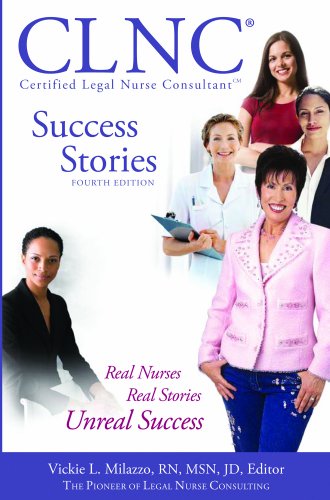 CLNC Success Stories: Real Nurses, Real Stories, Unreal Success -- 4th Edition Books