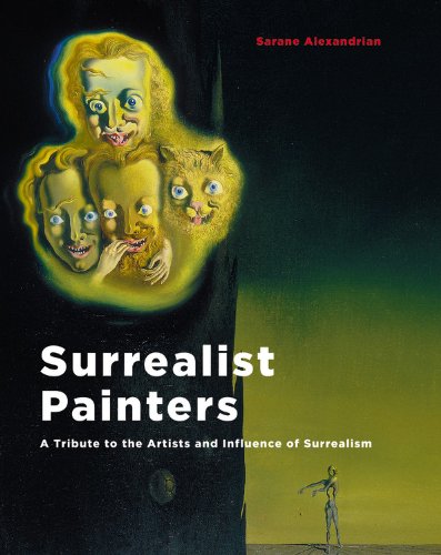 Surrealist Painters: A Tribute to the Artists and Influence of Surrealism Film, Art & Culture