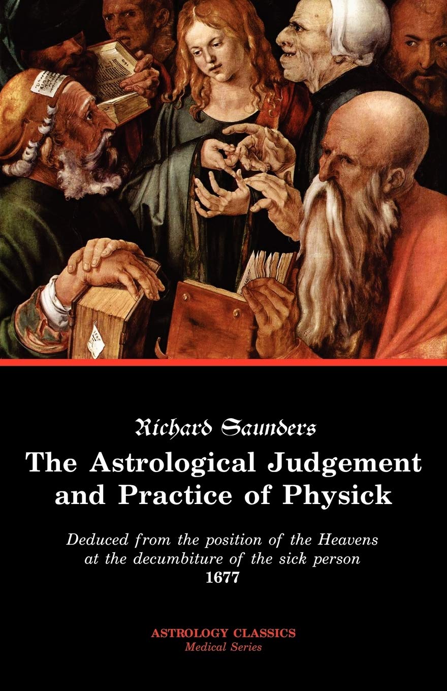 The Astrological Judgement and Practice of Physick Religion & Esotericism