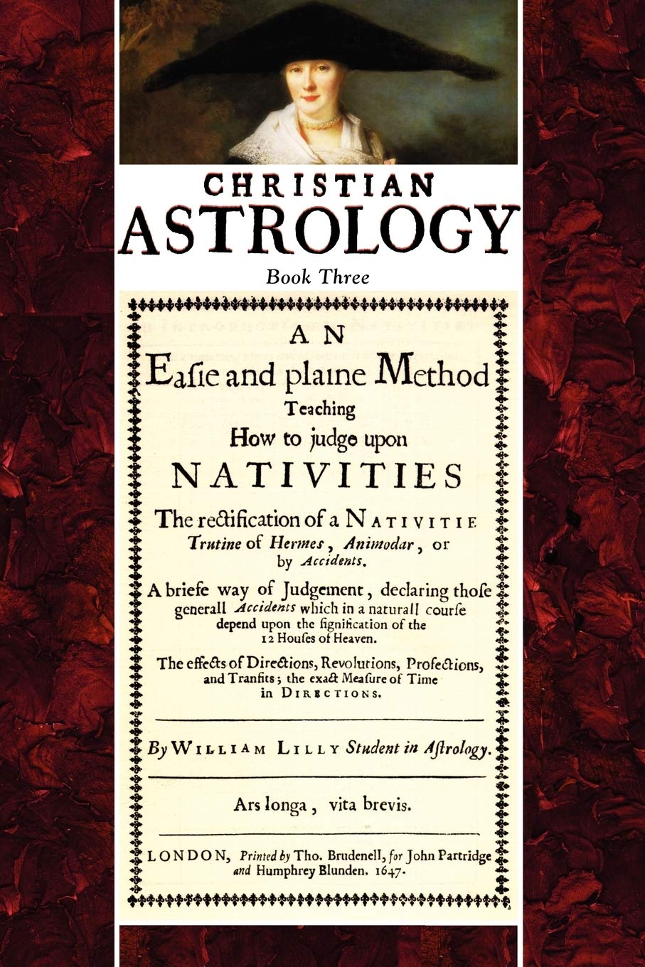 Christian Astrology, Book 3: An Easie And Plaine Method Teaching How to Judge upon Nativities book