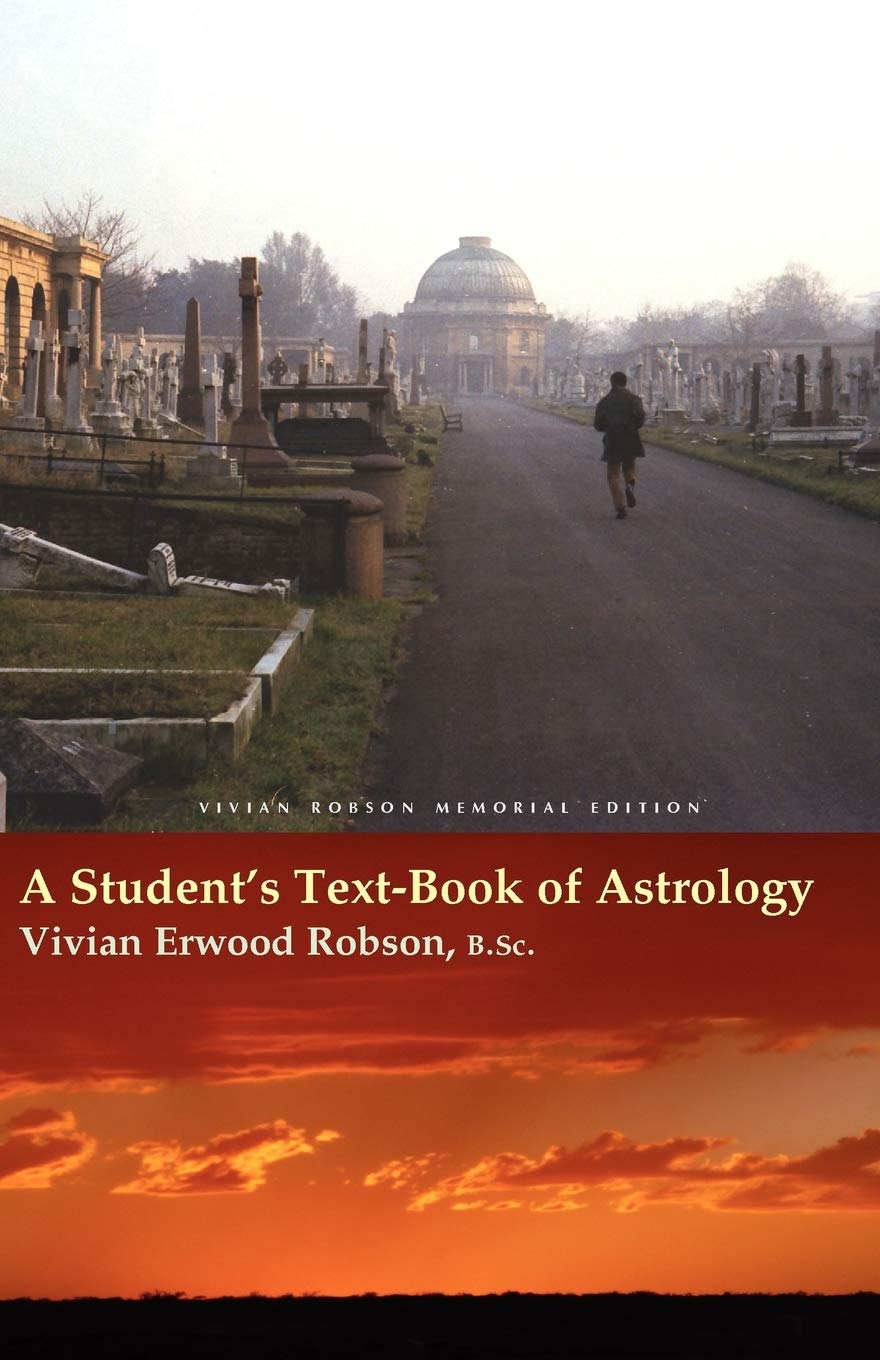A Student's Text-Book of Astrology Vivian Robson Memorial Edition Religion & Esotericism