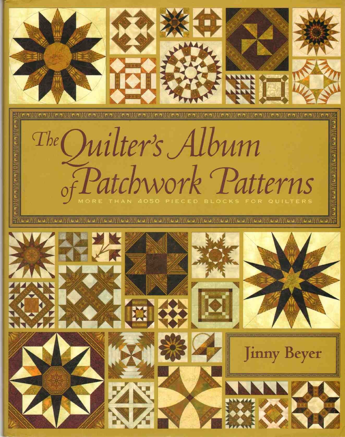 The Quilter's Album of Patchwork Patterns: More Than 4050 Pieced Blocks for Quilters Hobbies & Crafts