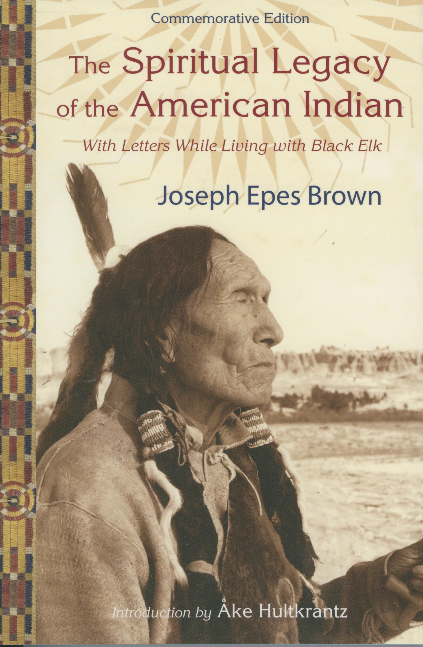 The Spiritual Legacy of the American Indian: Commemorative Edition with Letters While Living with Black Elk book