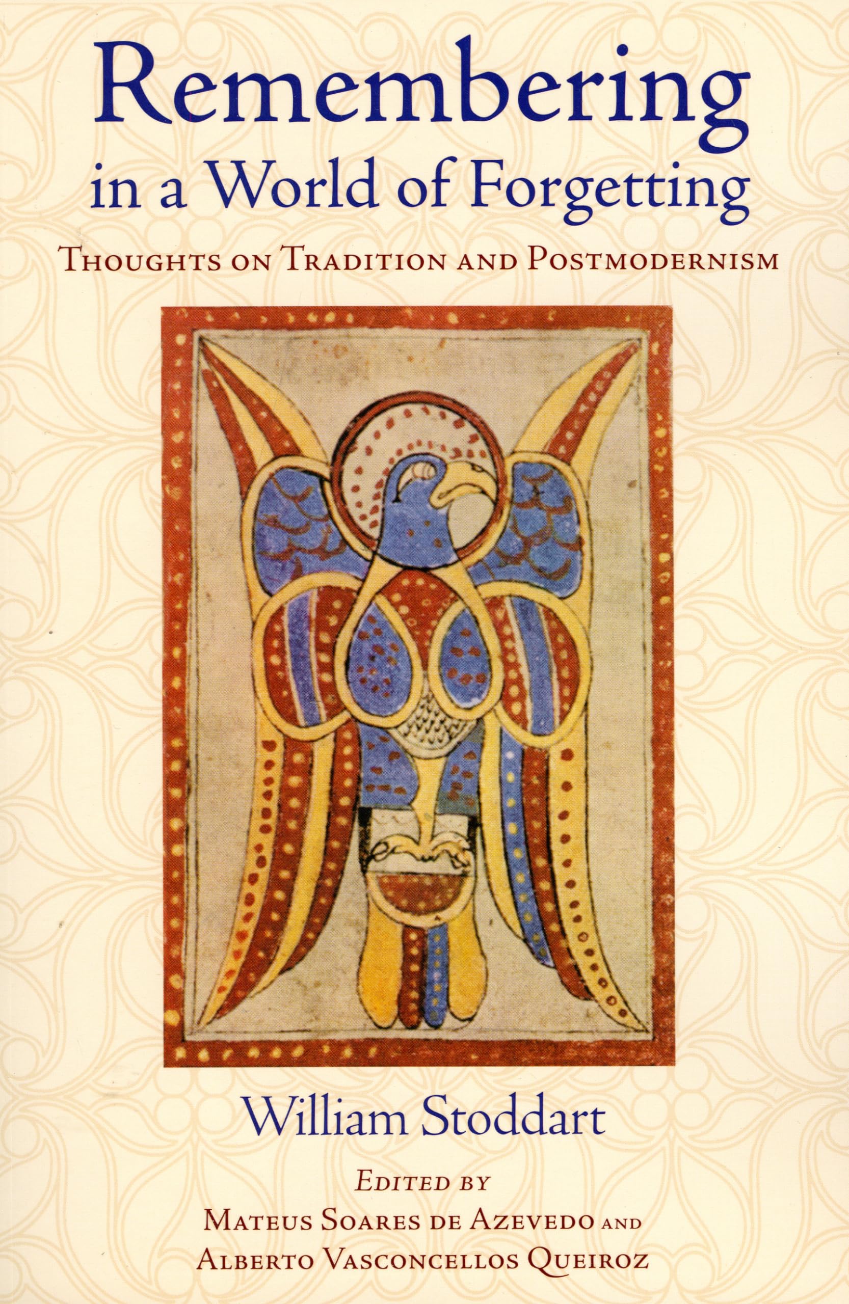 Remembering in a World of Forgetting: Thoughts on Tradition and Postmodernism book