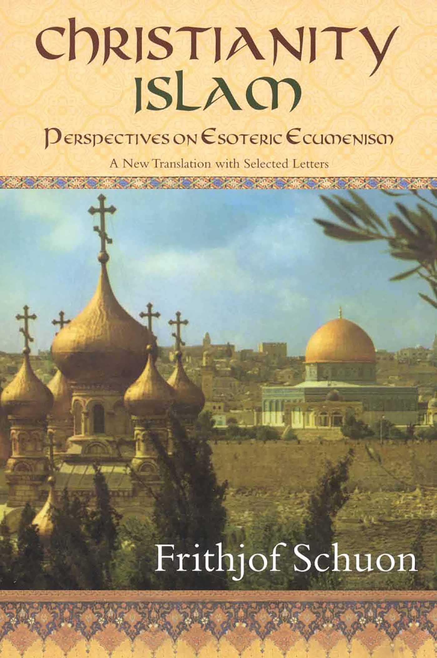 Christianity/Islam: Perspectives on Esoteric Ecumenism a New Translation with Selected Letters Social Sciences