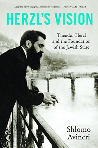 Herzl's Vision: Theodor Herzl and the Foundation of the Jewish State book