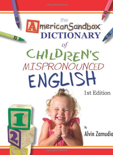 The American Sandbox Dictionary of Children's Mispronounced English Humour & Satire