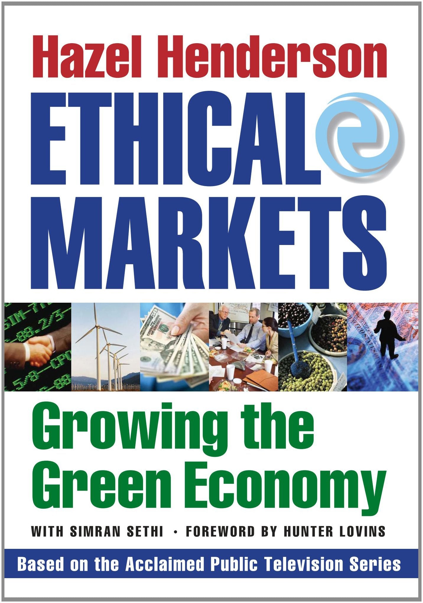 Ethical Markets: Growing the Green Economy Business, Finance & Career
