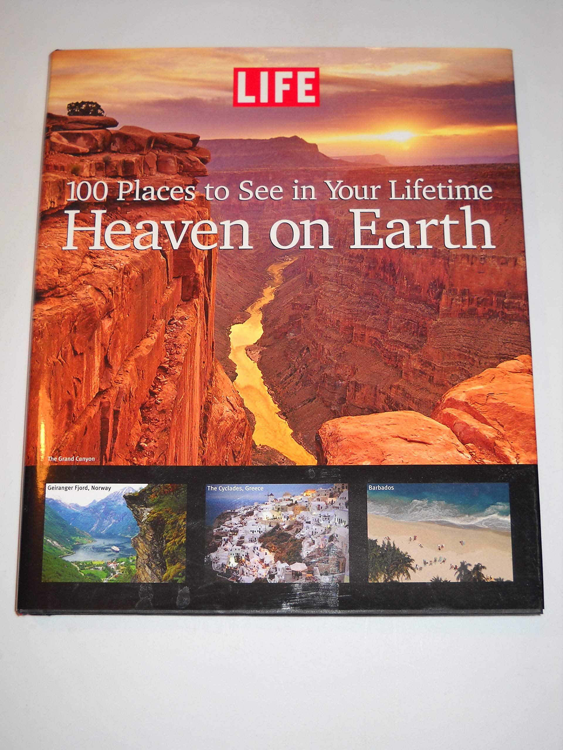 Life: Heaven on Earth: 100 Places to See in Your Lifetime Photography