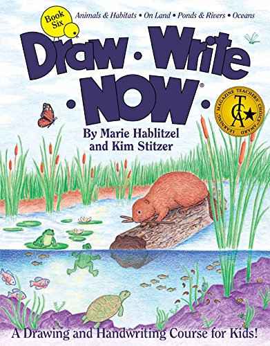 Draw Write Now Book 6: Animals and Habitats: On Land, Ponds and Rivers, Oceans Books
