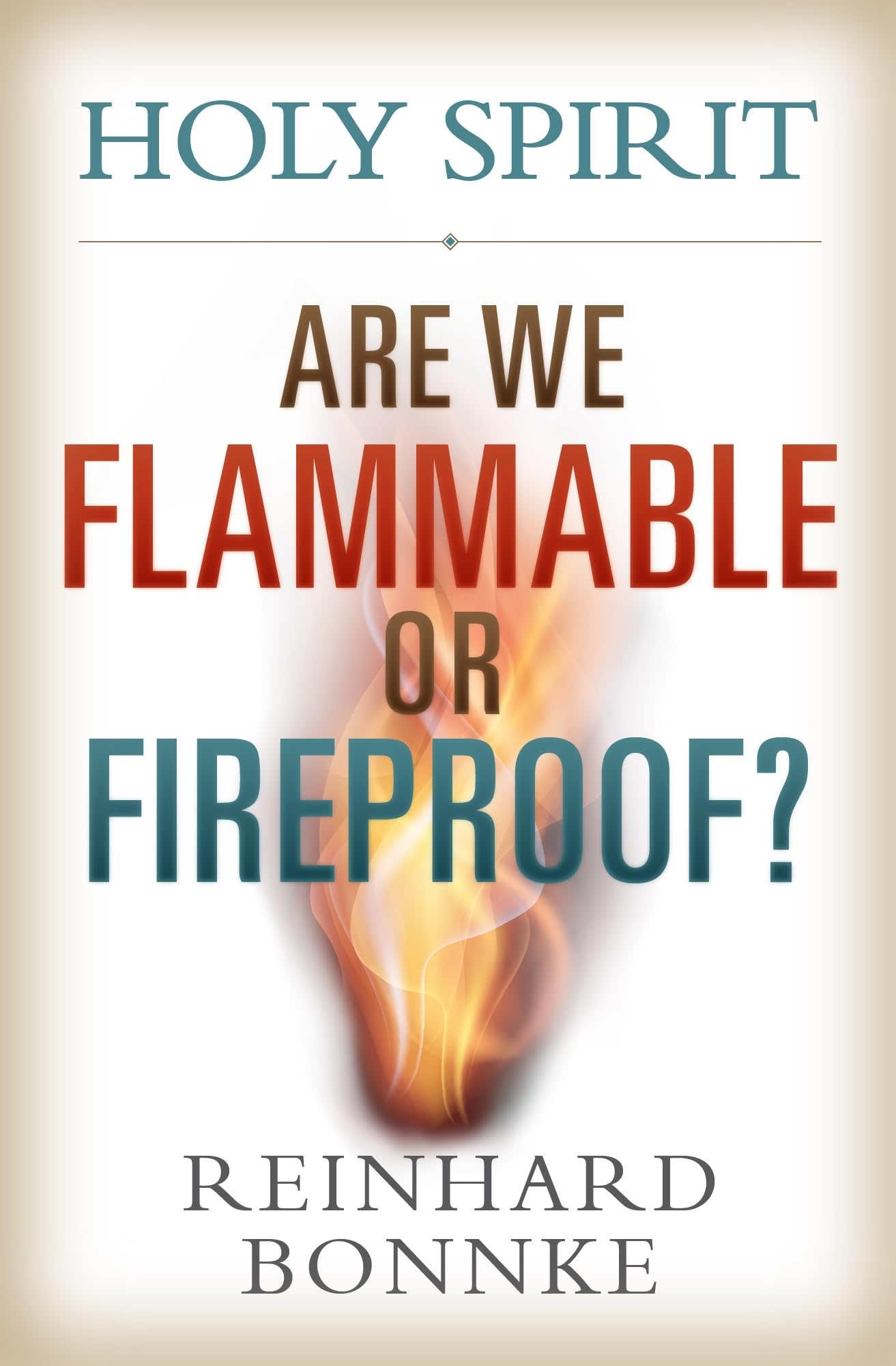 Holy Spirit: Are We Flammable or Fireproof? Religion & Esotericism