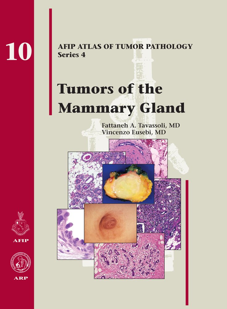 Tumors of the Mammary Gland (AFIP Atlas of Tumor Pathology, Series 4,) Medicine