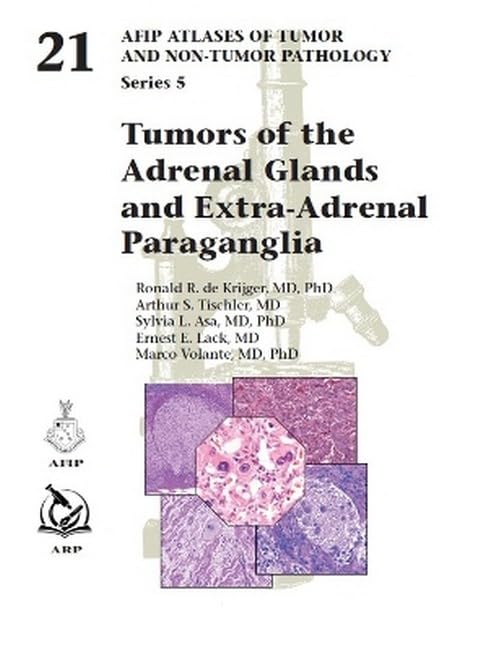 Tumors of the Adrenal Glands and Extra-Adrenal Paraganglia (AFIP Atlas of Tumor and Non-Tumor Pathology, Series 5, Band 21) Medicine