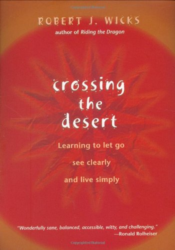Crossing the Desert: Learning to Let Go, See Clearly, and Live Simply Self-help