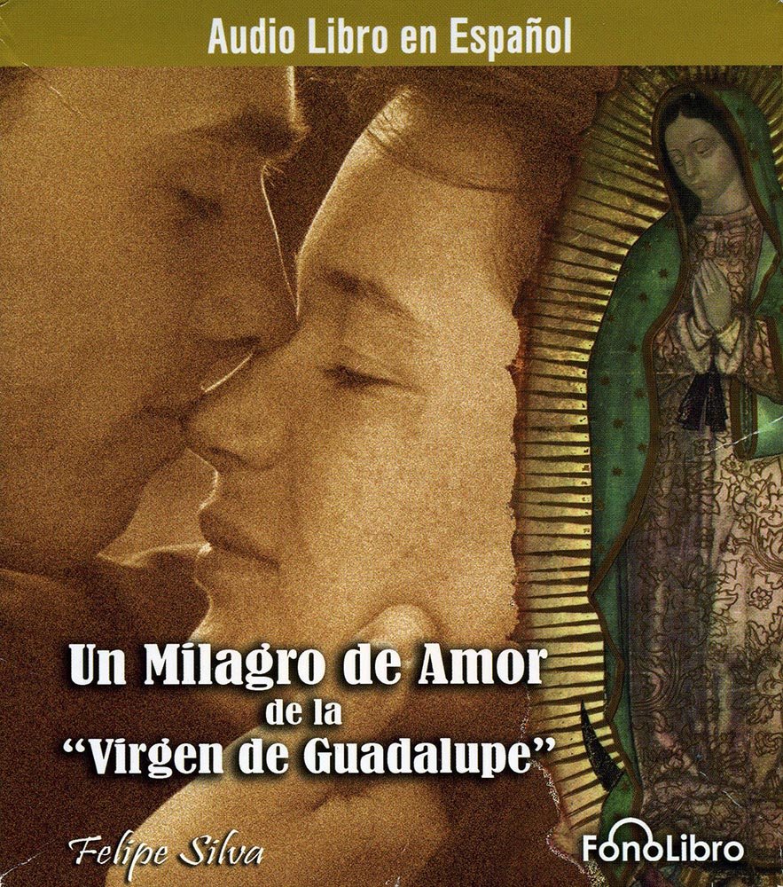 Un Milagro De Amor De La Virgen De La Guadalupe Contemporary Romance