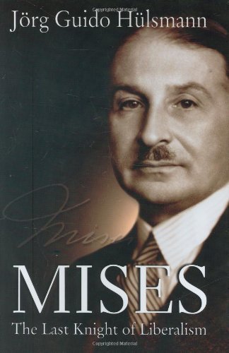 Mises: The Last Knight of Liberalism Politics & Society