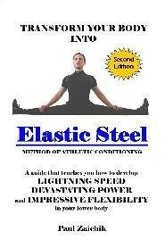 ElasticSteel Method of Athletic Conditioning : The Finest in Strength and Flexibility Preparation Books