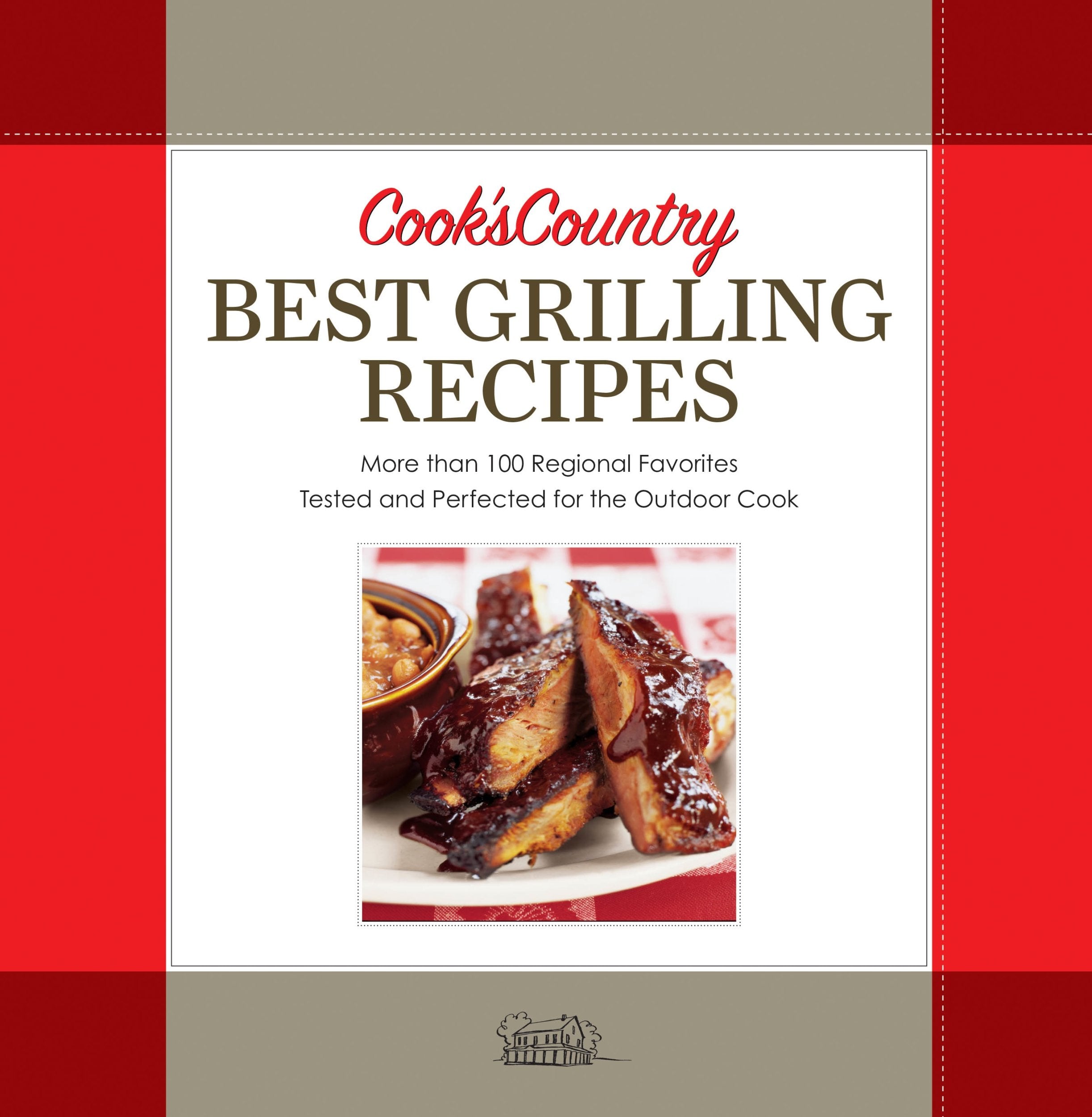 Best Grilling Recipes: More Than 100 Regional Favorites Tested and Perfected for the Outdoor Cook Cooking & Enjoying