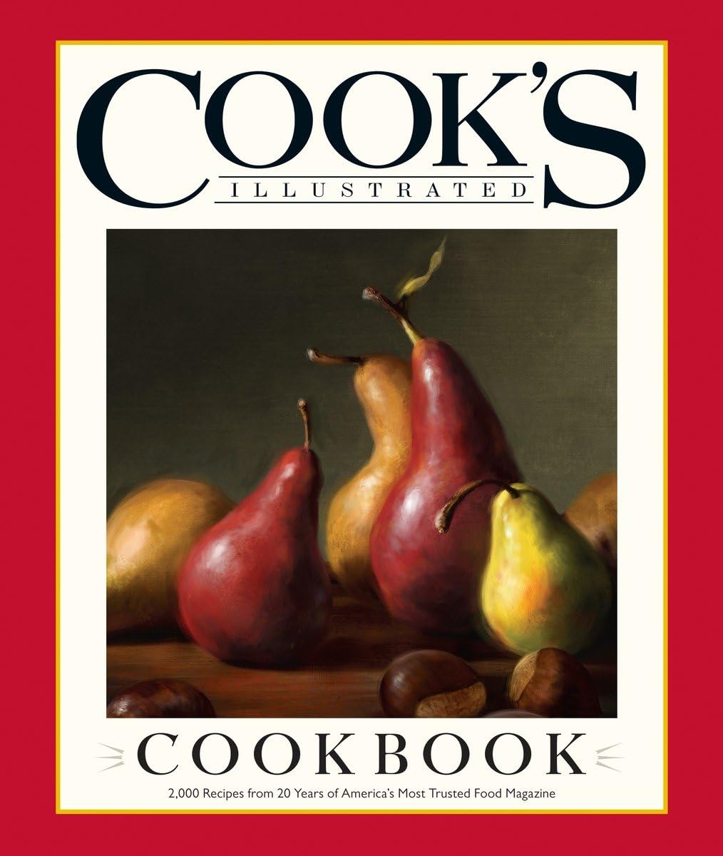 Cook's Illustrated Cookbook: 2,000 Recipes from 20 Years of America's Most Trusted Food Magazine Leisure, Home & Garden