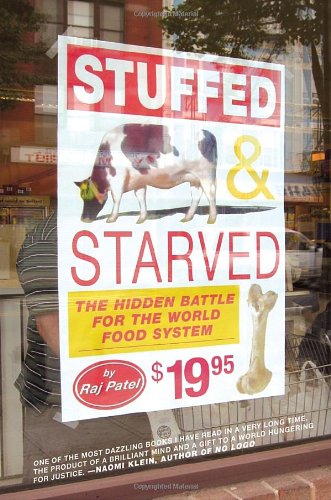 Stuffed and Starved: The Hidden Battle for the World Food System Social Sciences
