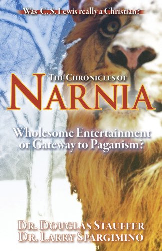 the Chronicles of Narnia! Wholesome Entertainment or Gateway To Paganism? book