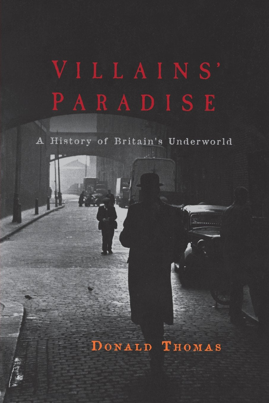 Villains' Paradise: A History of Britain's Underworld book