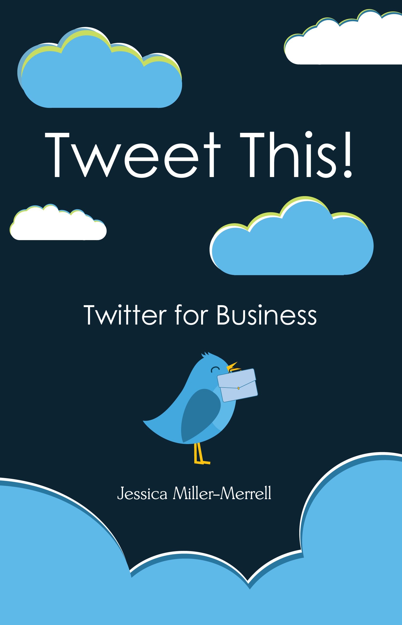 Tweet This!: Twitter for Business Business, Finance & Career