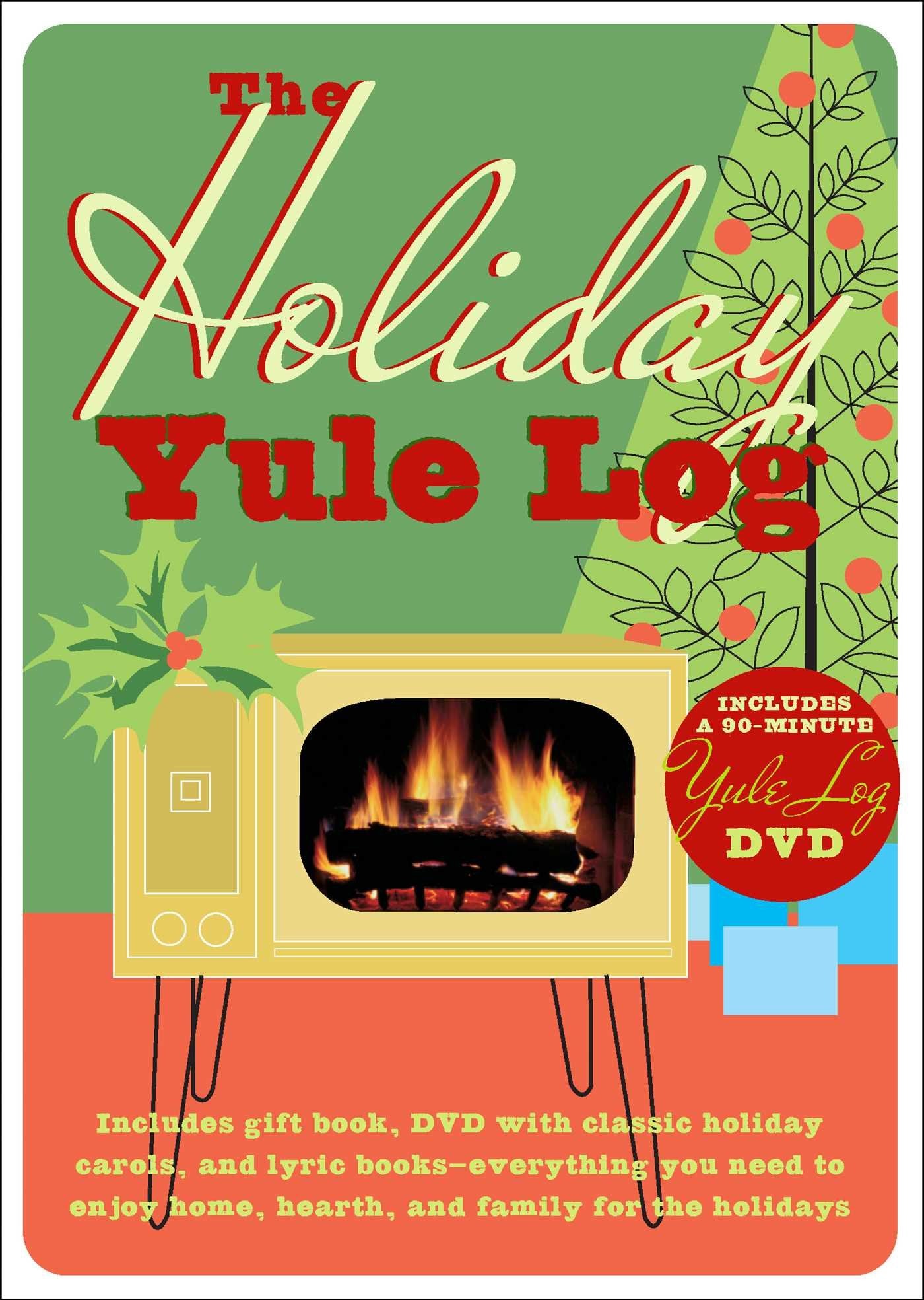 The Holiday Yule Log: Includes Gift Book, DVD with Classic Holiday Carols, and Lyric Books - Everything You Need to Enjoy Home, Hearth, and Family for the Holidays Arts & Music