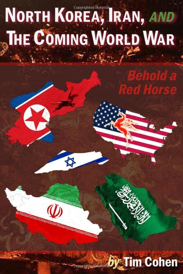 North Korea, Iran, and the Coming World War: Behold a Red Horse Social Sciences