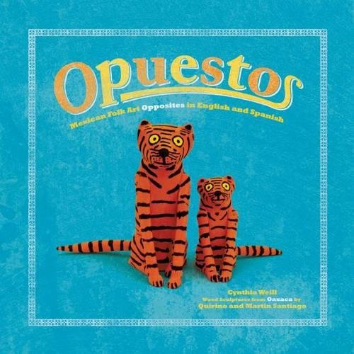 Opuestos: Mexican Folk Art Opposites in English and Spanish (First Concepts in Mexican Folk Art) Non-fiction