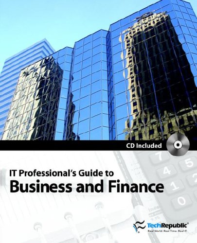 It Professional's Guide to Business And Finance Business, Finance & Career