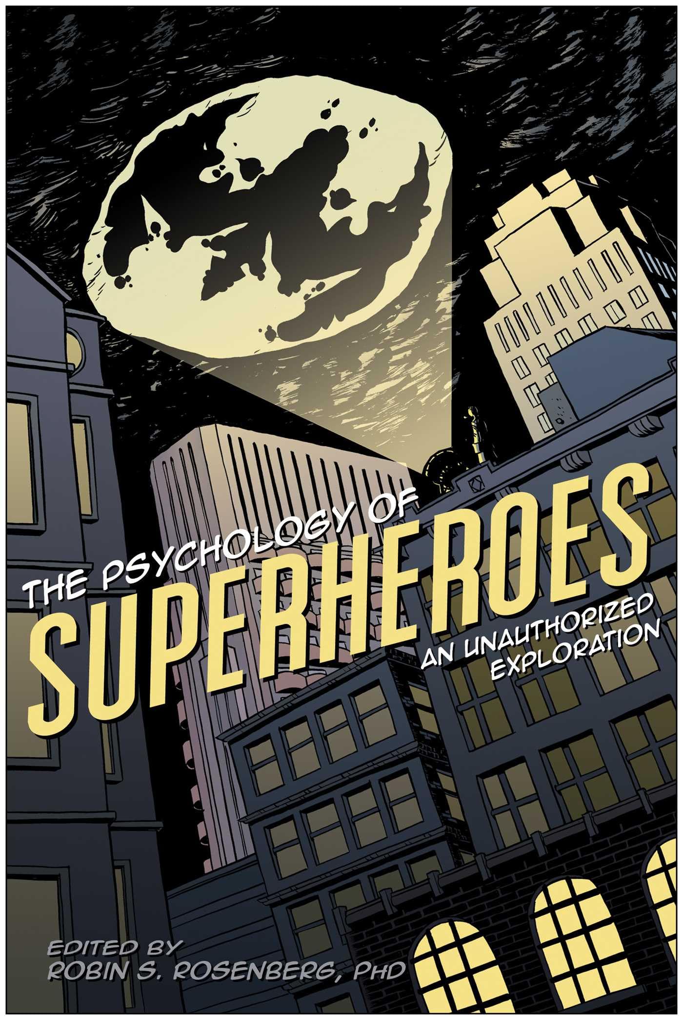 Psychology of Superheroes: An Unauthorized Exploration (Psychology of Popular Culture) Social Sciences