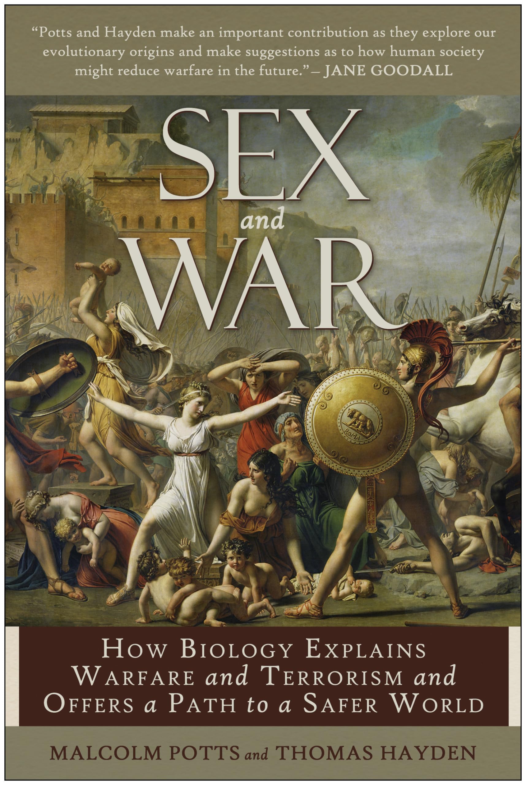 Sex and War: How Biology Explains Warfare and Terrorism and Offers a Path to a Safer World Social Sciences