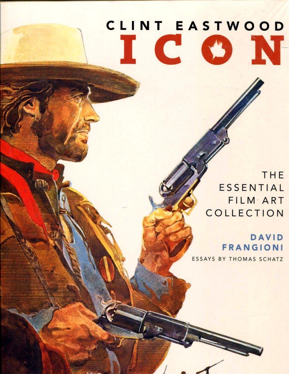 Clint Eastwood Icon: The Essential Film Art Collection Art & Literature