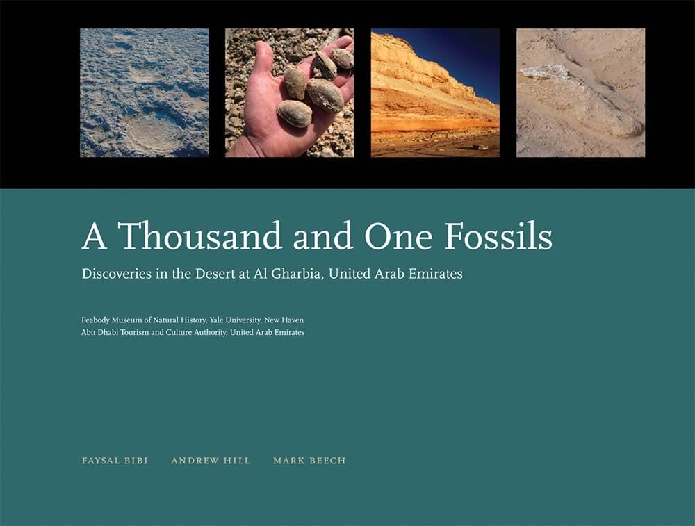 A Thousand and One Fossils: Discoveries in the Desert at Al Gharbia, United Arab Emirates (Peabody Museum (YUP)) Travel Books