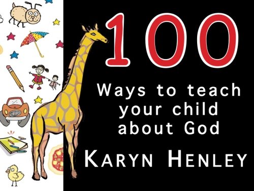 100 Ways to Teach Your Child About God Religion & Esotericism